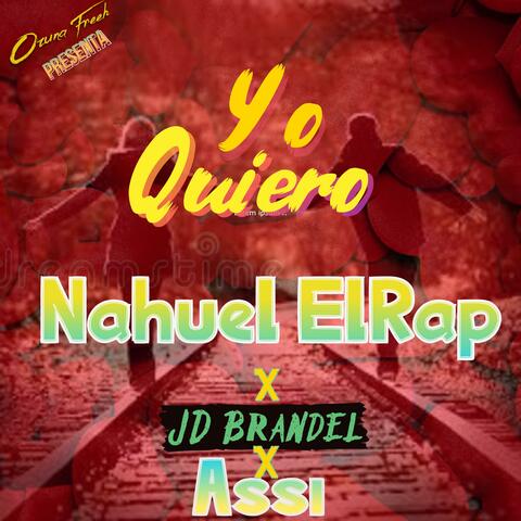 Yo Quiero (feat. Nahuel El Rap, JD Brandel & Asis)