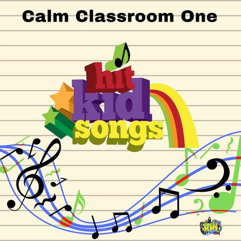 HIT KID SONGS CALM CLASSROOM ONE