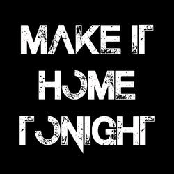 Make It Home Tonight