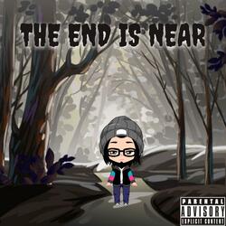 The End Is Near (feat. Kai Huncho & Untamed Ak)