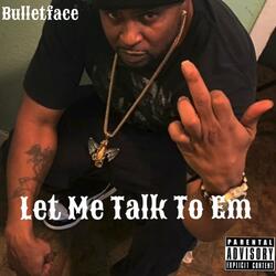 Let Me Talk To Em. Bulletface Ace