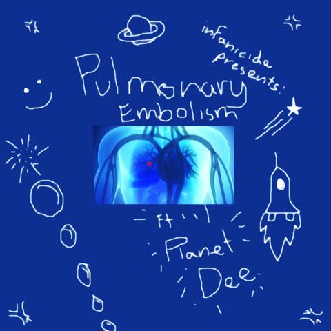 Pulmonary Embolism (feat. Planet Dee)