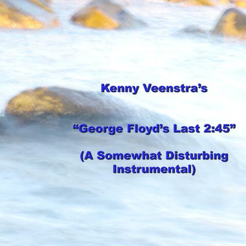 George Floyd's 2:45 No Vocal (A Disturbing Instrumental)