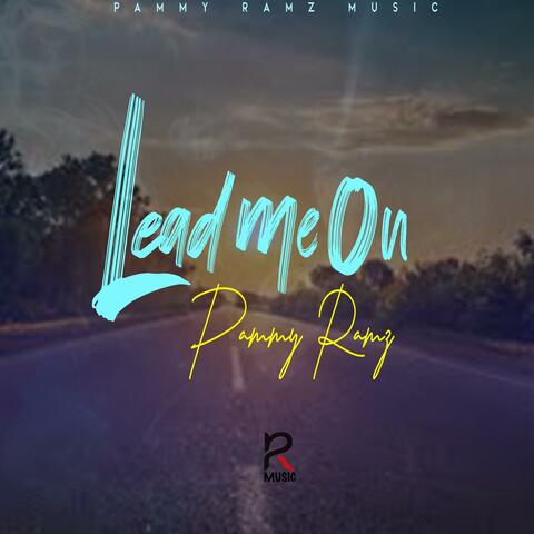 Lead me on