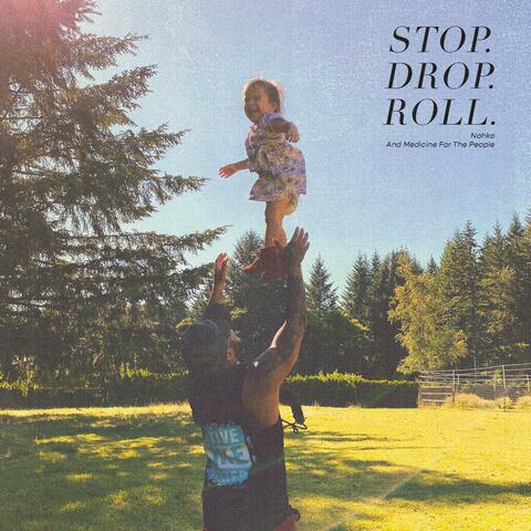 Stop.Drop.Roll.
