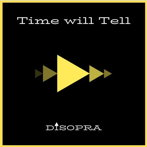 Time Will Tell