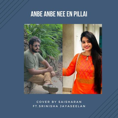 Anbe Anbe Nee En Pillai (feat. Srinisha Jayaseelan) [Cover]