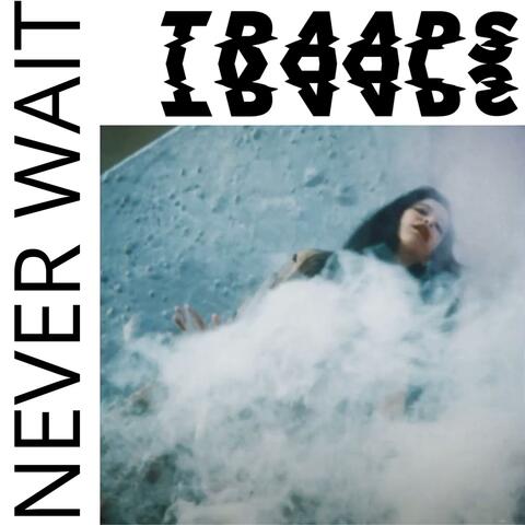 NEVER WAIT