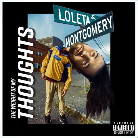 Loleta & Montgomery: The Weight Of My Thoughts