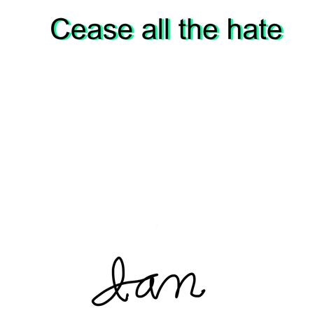 Cease all the hate