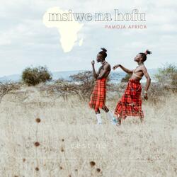 Msiwe Na Hofu (Together Africa)