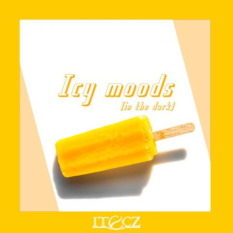 Icy Moods (in the Dark)