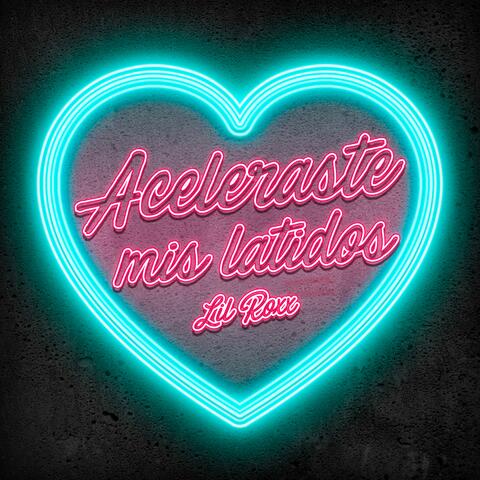 Aceleraste Mis Latidos