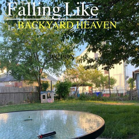 Falling like leaves (Backyard Heaven)