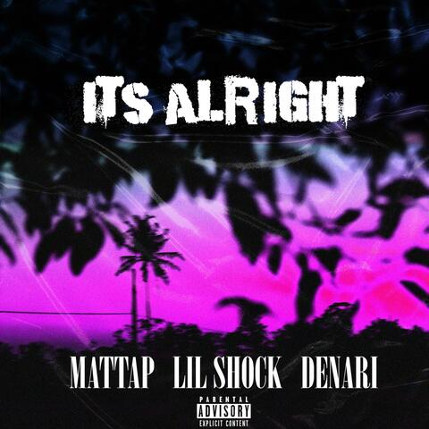 It's Alright (feat. Lil Shock & Denari)