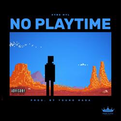 No playtime!