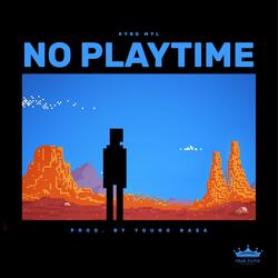 No playtime!