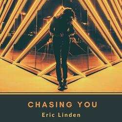 Chasing You
