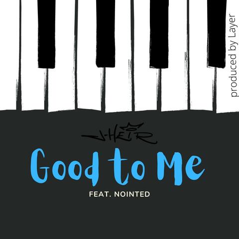 Good to Me (feat. Nointed)