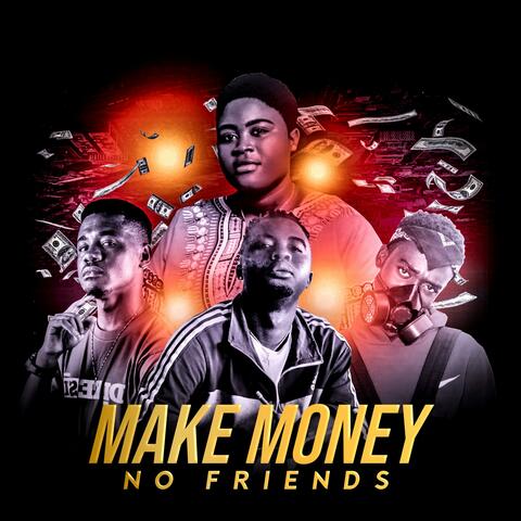 Make Money no friends (feat. Mr. Game Mba, Cyrus2bme & Young Biggui)