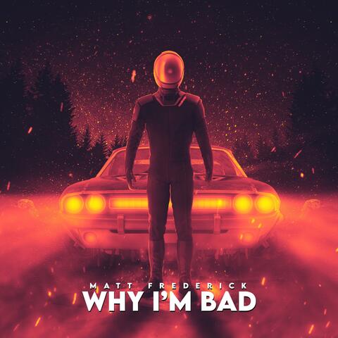 Why I'm Bad