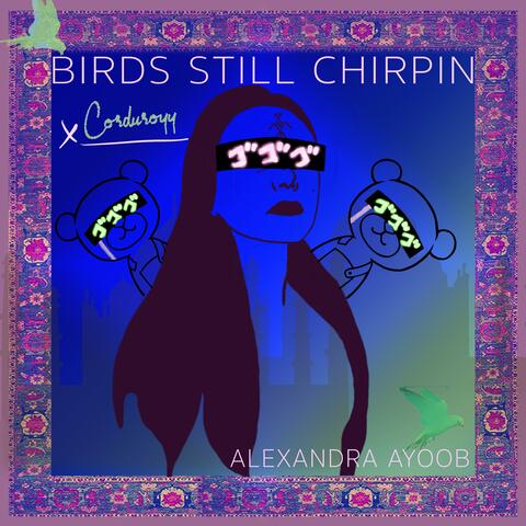 Birds Still Chirpin' (Corduroyy Remix)