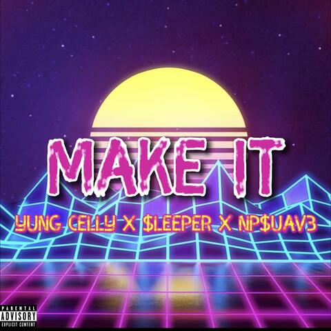 Make It (feat. $leeper & Np$uav3)
