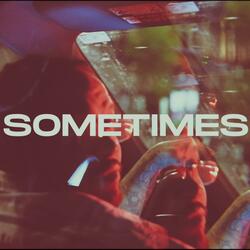 Sometimes