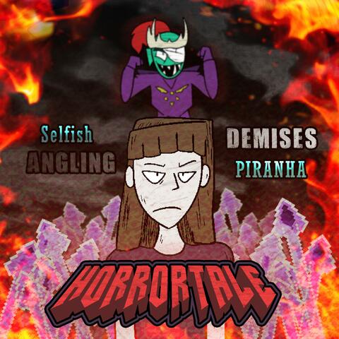 (HORRORTALE AU) [UST] Selfish piranha + ANGLING DEMISES