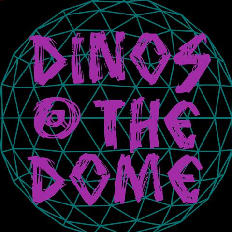 Dinos @ The Dome