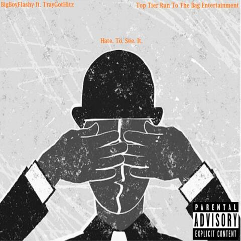 Hate To See It (feat. TrayGotHitz)