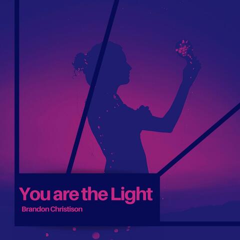 You Are the Light