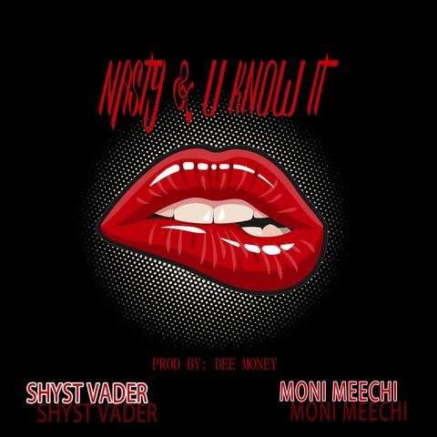 Nasty & U Know It (feat. Moni Meechi)