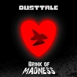 (Dusttale AU) BRINK OF MADNESS