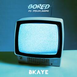 Bored (feat. Tayler Buono)
