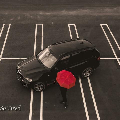 So Tired