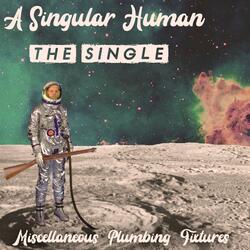 B Side. A Singular Human