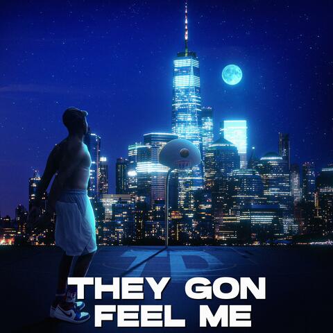 THEY GON FEEL ME Freestyle