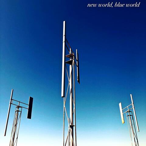 New World, Blue World