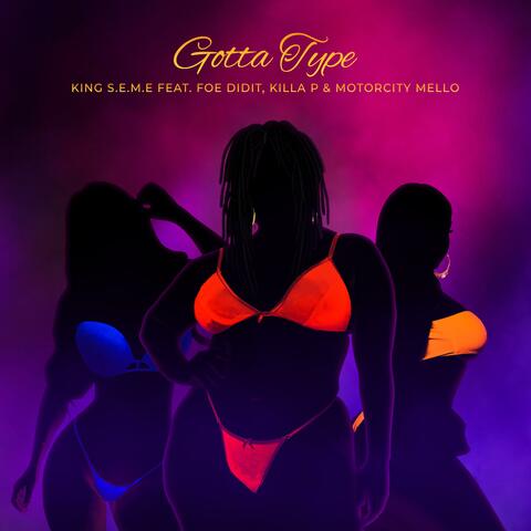 Gotta Type (feat. Foe Didit, Killa P & Motorcity Mello)