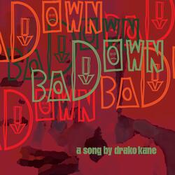 Down Bad