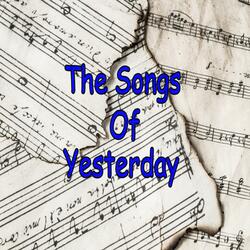 The Songs Of Yesterday
