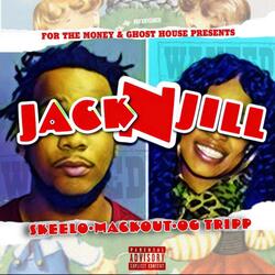 Jack N Jill (feat. Mackout & OG Tripp)
