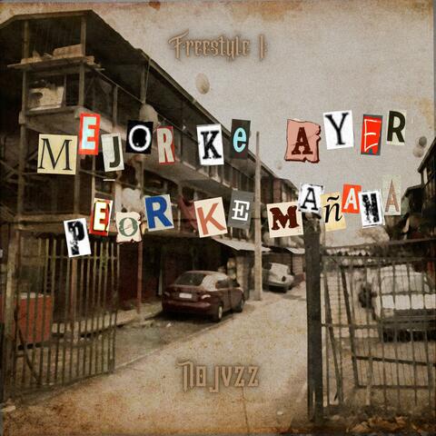 Freestyle 1 - MEJOR KE AYER PEOR KE MAÑANA