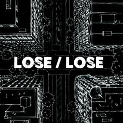 Lose / Lose