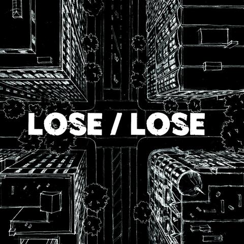 Lose / Lose