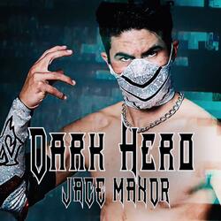 Dark Hero (Jace Maxor's Theme)