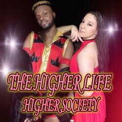 The Higher Life (Higher Society's Theme)