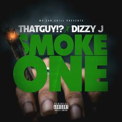 Smoke One (feat. Dizzy J)