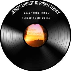 Jesus Christ is Risen Today